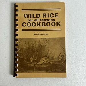 Vtg 1988 Wild Rice For All Seasons Cookbook by Beth Anderson Spiral Bound